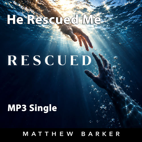 HE RESCUED ME MP3